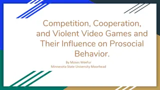 Influence of Competition, Cooperation, and Violent Video Games on Prosocial Behavior