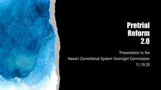 Pretrial Reform 2.0 Presentation for Hawaii Correctional System Oversight Commission