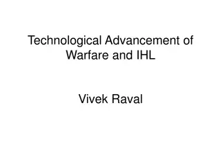 Technological Advancement of Warfare and IHL - Changing Dynamics of Conflict in the 21st Century