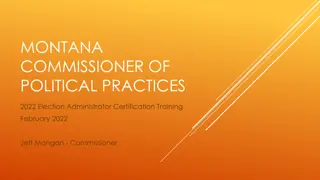 Montana Commissioner of Political Practices 2022 Election Administrator Certification Training Overview