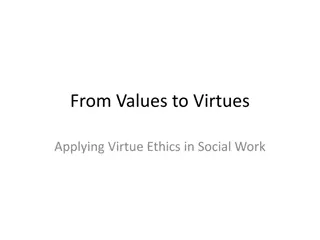 Applying Virtue Ethics in Social Work: From Values to Virtues