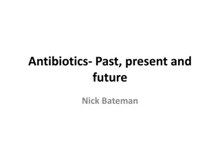 Antibiotics: Past, Present, and Future Developments in Medicine