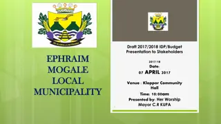 Ephraim Mogale Local Municipality 2017/2018 IDP/Budget Presentation Overview