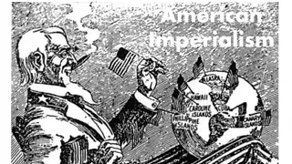 Exploration of American Imperialism Through Historical Events