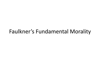 Faulkner's Fundamental Morality: A Deep Dive into the Construction of Morality in Faulkner's Works