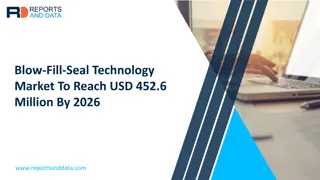 Blow-Fill-Seal Technology Market Forecasted to Reach USD 452.6 Million by 2026