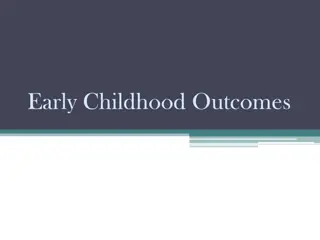 Early Childhood Outcomes and COSFs