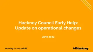 Operational Changes in Early Help Services - Hackney Council Update