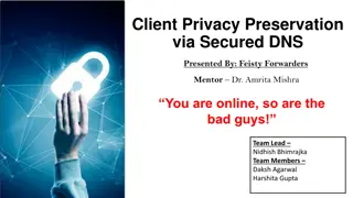 Client Privacy Preservation through Secured DNS - Feisty Forwarders