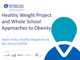 Healthy Weight Project and Whole School Approaches to Obesity by Helen Tutty, Healthy Weight Nurse