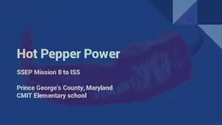 Hot Pepper Power: SSEP Mission 8 to ISS Prince George's County, Maryland