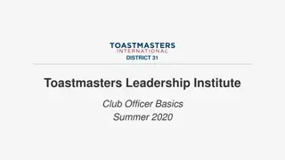 District 31 Toastmasters Leadership Institute Club Officer Basics Summer 2020 Overview