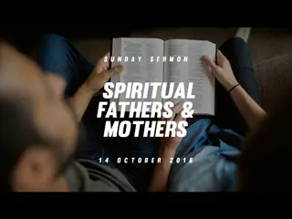 Nurturing Spiritual Growth: Role of Spiritual Fathers and Mothers