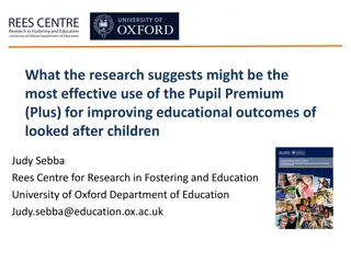 Improving Educational Outcomes of Looked After Children: Effective Use of Pupil Premium