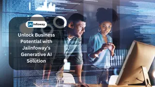 Unlock Business Potential with Jaiinfoway's Generative AI Solution