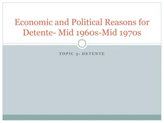 Reasons for Detente in the Mid-1960s to Mid-1970s: Economic and Political Perspectives