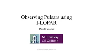 Exploring Pulsars with I-LOFAR: David Flanagan Summer Internship 2021