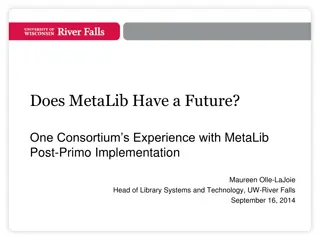 MetaLib: Consortium's Experience & Future Outlook