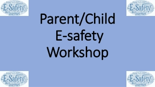 Parent/Child E-safety Workshop