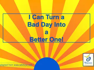 Turn a Bad Day into a Better One - 4 Ways to Brighten Your Day