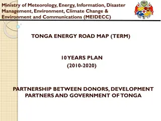 Ministry of Meteorology, Energy, Information, Disaster Management, Environment, Climate Change & Communications (MEIDECC) Tonga Energy Roadmap (TERM) 10-Year Plan (2010-2020)