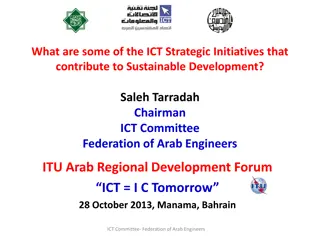 ICT Strategic Initiatives for Sustainable Development by Saleh Tarradah, Chairman ICT Committee, Federation of Arab Engineers