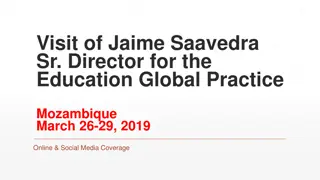 Visit of Jaime Saavedra Sr., Director for the Education Global Practice, Mozambique - Online & Social Media Coverage