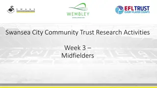 Swansea City Community Trust Research Activities - Midfielders Insights