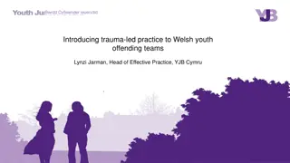 Transforming Welsh Youth Offending Through Trauma-Led Practice