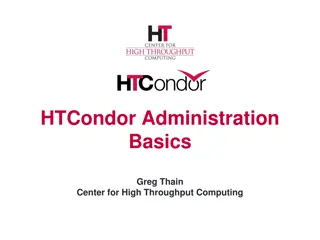 HTCondor Administration Basics and Architecture