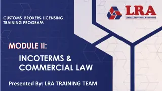 Customs Brokers Licensing Training Program Module II: Incoterms & Commercial Law