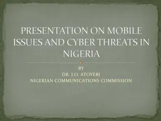 Mobile Issues and Cyber Threats in Nigeria - Presentation by Dr. J.O. Atoyebi, NCC