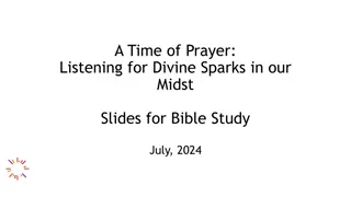 A Time of Prayer: Listening for Divine Sparks in our Midst Bible Study Slides