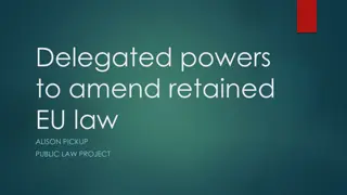 Delegated Powers to Amend Retained EU Law by Alison Pickup