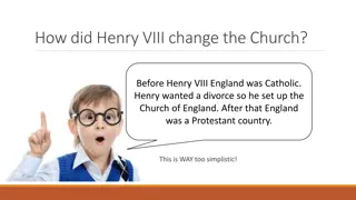 Henry VIII's Impact on the Church and the Dissolution of the Monasteries