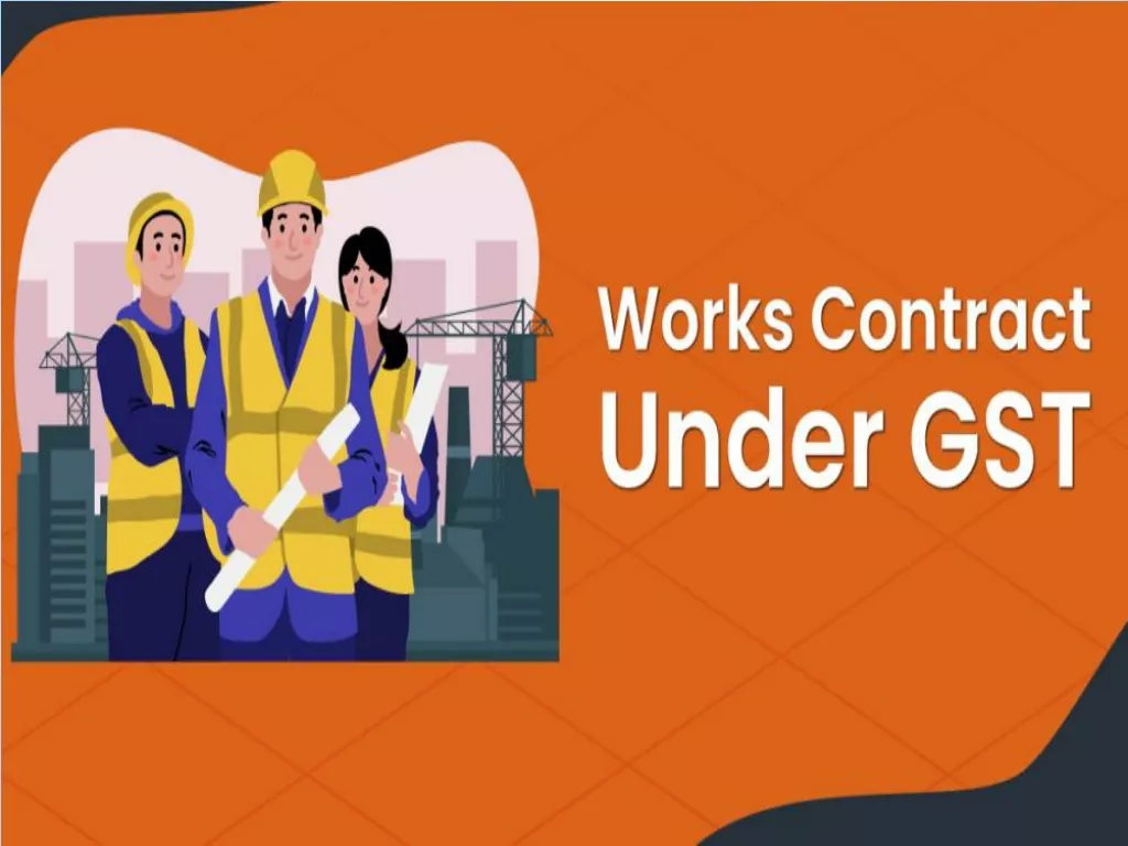 Works Contract Services Under GST Act 2017