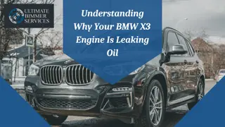 Understanding Why Your BMW X3 Engine Is Leaking Oil