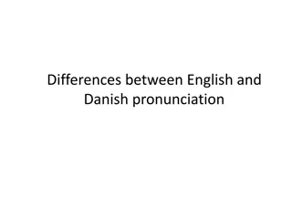 Pronunciation Contrasts Between English and Danish