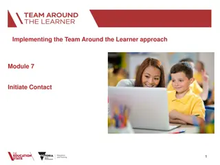 Implementing the Team Around the Learner Approach: Module 7 - Initiate Contact