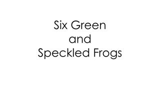 The Tale of Six Green and Speckled Frogs