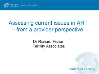 Assessing Current Issues in Assisted Reproductive Technology: Provider Perspective by Dr. Richard Fisher