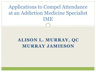 Compelling Attendance at Addiction Medicine Specialist IME