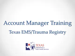 Texas EMS/Trauma Registry Account Manager Training Overview