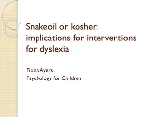 Challenges in Dyslexia Interventions: Snakeoil or Kosher?