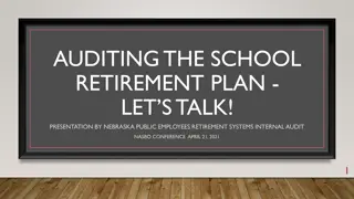 School Retirement Plan Audit Presentation by Nebraska Public Employees Retirement Systems Internal Audit