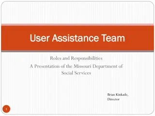 Missouri Department of Social Services - User Assistance Team Roles and Responsibilities