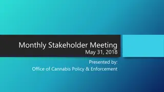 Cannabis Policy & Enforcement Monthly Stakeholder Meeting Highlights May 2018