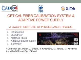 Optical Fiber Calibration System & Adaptive Power Supply by J. Cvach