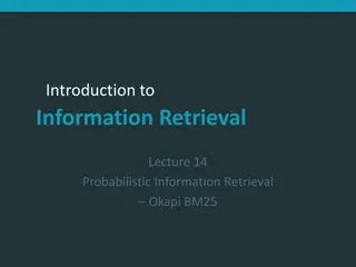 Probabilistic Information Retrieval: Okapi BM25 Model