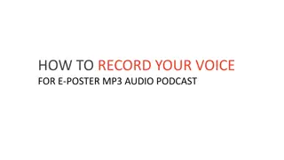 Guide to Recording Your Voice for E-Poster MP3 Audio Podcast